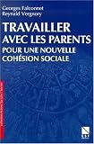 Travailler avec les parents, pour une meilleur coh�sion sociale