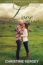 Love At Last: (Lily's Story, Book 3) (Volume 3)