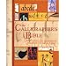 The Calligrapher's Bible: 100 Complete Alphabets and How to Draw Them