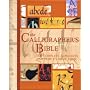 The Calligrapher's Bible: 100 Complete Alphabets and How to Draw Them