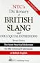 Ntc's Dictionary of British Slang and Colloquial Expressions (National Textbook Language Dictionaries)