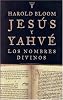 Jesus Y Yahve/jesus And Yahweh: Los Nombres Divinos/the Names Divine (Spanish Edition)
