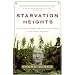 Starvation Heights: A True Story of Murder and Malice in the Woods of the Pacific Northwest