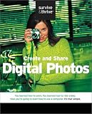 Create and Share Digital Photos (Survive and Thrive series)