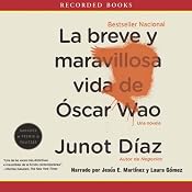 La breve y maravillosa vida de Oscar Wao [The Brief Wondrous Life Of Oscar Wao (Texto Completo)] | [Junot Diaz]