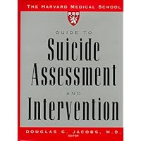 The Harvard Medical School Guide to Suicide Assessment and Intervention (HARVARD MEDICAL SCH GDE TO SUICIDE ASSESSMENT/ INTERVENTION)