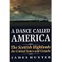 A Dance Called America: Scottish Highlands, the United States and Canada