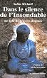 Dans le silence de l'Insondable : Au del� de tous les dogmes