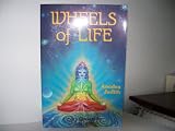 Wheels of Life - A User s Guide to the Chakra System