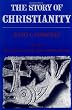 Story Of Christianity- Volume One: The Early Church to the Reformation