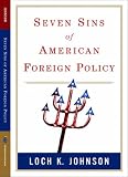 Seven Sins of American Foreign Policy (Great Questions in Politics Series) (Great Questions in Politics)