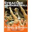 syracuse basketball a century of history by Bob Snyder and Editors of the Syracuse Newspapers