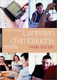 L'Entretien d'embauche mode d'emploi