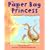 Paper Bag Princess (Little Hippo)