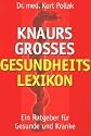 Knaurs Gro&szlig;es Gesundheitslexikon. Sonderausgabe. Ein Ratgeber f&uuml;r Gesunde und Kranke