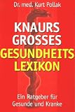 Produkt-Bild: Knaurs Gro&szlig;es Gesundheitslexikon. Sonderausgabe. Ein Ratgeber f&uuml;r Gesunde und Kranke