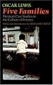 Five Families: Mexican Case Studies in the Culture of Poverty
