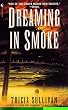 Dreaming in Smoke