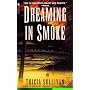 Dreaming in Smoke
