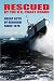 Book Rescued By The U.S. Coast Guard: Great Acts Of Heroism Since 1878