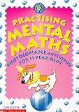 Practising Mental Maths for 11 Year Olds (Practising Mental Maths)