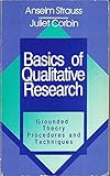 Basics of Qualitative Research: Grounded Theory Procedures and Techniques