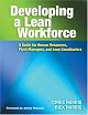 Developing a Lean Workforce: A Guide for Human Resources, Plant Managers and Lean Coordinators