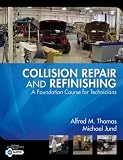 Collision Repair And Refinishing: A Foundation Course for Technicians