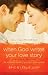 When God Writes Your Love Story (Expanded Edition): The Ultimate Guide to Guy/Girl Relationships