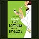 Lust, Loathing and a Little Lip Gloss
