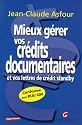 Mieux gerer ses credits documentaires 1e ed.