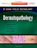 Dermatopathology: A Volume in the High Yield Pathology Series (Expert Consult - Online and Print), 1e