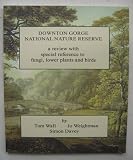 Downton Gorge National Nature Reserve : a review with special reference to fungi, lower plants and birds