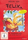 Briefe von Felix 03: Felix im verschollenen K�nigspalast und weitere Abenteuer