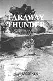 Faraway Thunder : A Journey through Army Life & the Gulf War