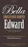 Bella Should Have Dumped Edward