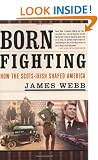 Born Fighting: How the Scots-Irish Shaped America