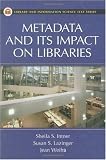 Metadata and Its Impact on Libraries (Library and Information Science Text Series)