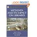 Metadata and Its Impact on Libraries (Library and Information Science Text Series)