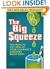 The Big Squeeze: Ten Ways to Cut Your Spend 10% Right Now!
