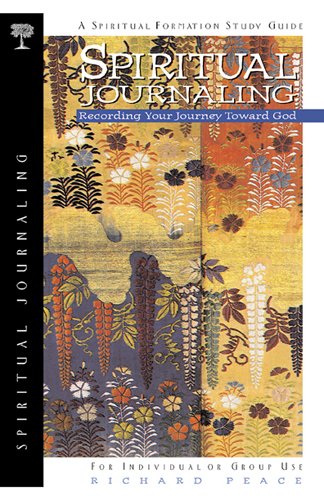 Spiritual Journaling: Recording Your Journey Toward God (Bible Studies: Spiritual Formation Series)