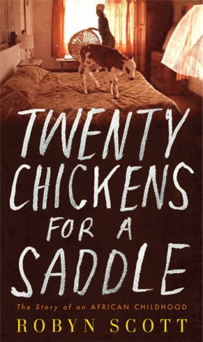 Twenty Chickens for a Saddle The Story of an African Childhood