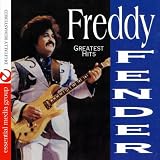Greatest Hits (Digitally Remastered) - Freddy Fender