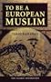 To Be a European Muslim