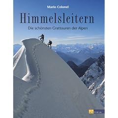Himmelsleitern. Die sch�nsten Grattouren der Alpen