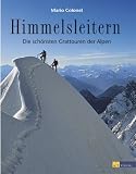 Himmelsleitern. Die sch�nsten Grattouren der Alpen