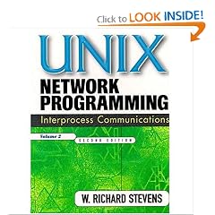 UNIX Network Programming, Volume 2: Interprocess Communications (2nd Edition) (The Unix Networking Reference Series , Vol 2)
