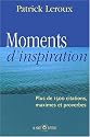 Moments d'inspiration. Citations, maximes, proverbes