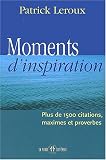 Moments d'inspiration. Citations, maximes, proverbes