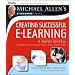 Creating Successful E-Learning: A Rapid System for Getting It Right First Time, Every Time: Rapid Prototyping (Pfeiffer Essential Resources for Training and HR Professionals)